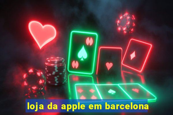 loja da apple em barcelona